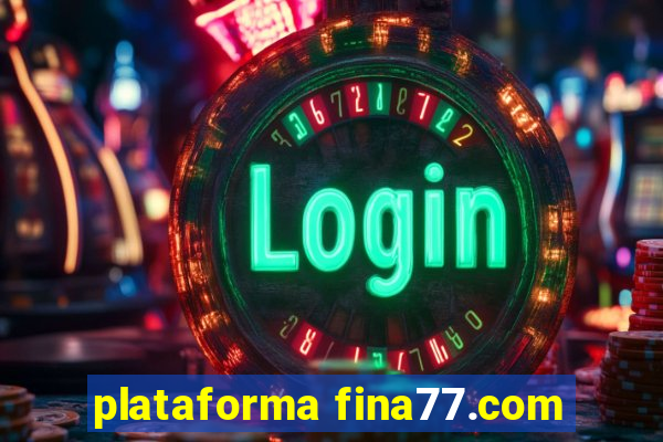 plataforma fina77.com